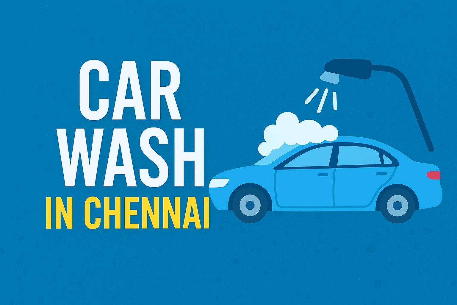 Where to Find Car Wash in Chennai
